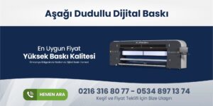 Read more about the article Aşağı Dudullu Dijital Baskı